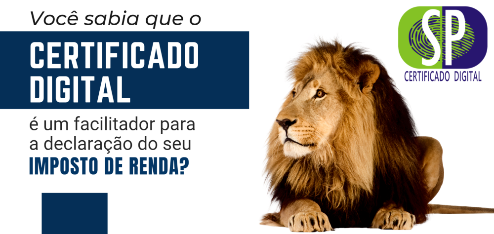 Certificado Digital facilitando a declaração do Imposto de Renda 2022