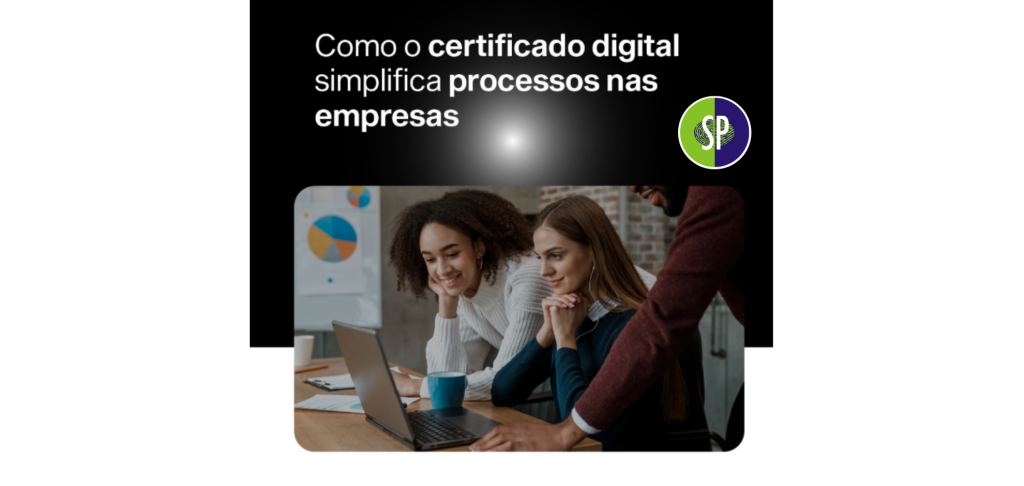Certificado Digital simplifica processos em empresas