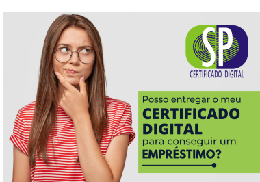 Posso entregar o meu Certificado Digital para conseguir um Empréstimo?