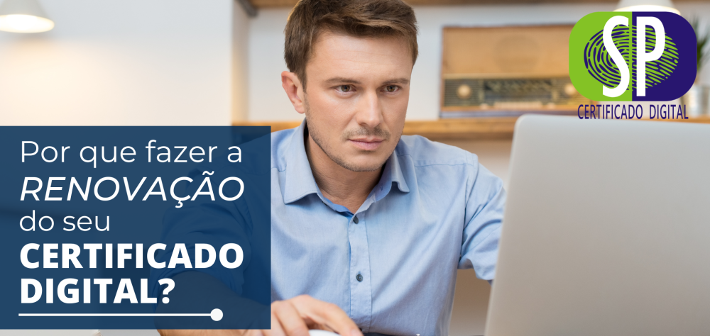 Por que fazer a Renovação do seu Certificado Digital?